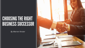 Choosing the Right Business Successor Warren Ferster Manchester-min