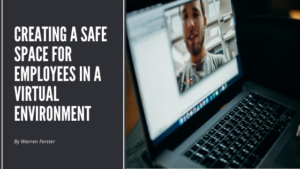 Creating a Safe Space for Employees in a Virtual Environment_ Warren Ferster
