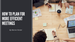 How To Plan For More Efficient Meetings Warren Ferster