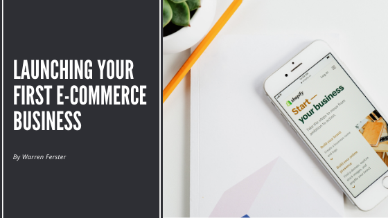 Launching Your First E-Commerce Business