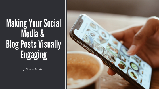 Making Your Social Media and Blog Posts Visually Engaging