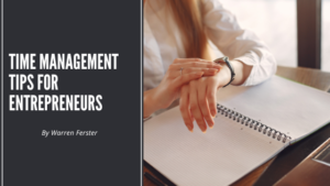 Time Management Tips For Entrepreneurs Warren Ferster Manchester