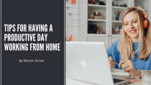 Tips for Having a Productive Day Working From Home Warren Ferster Manchester-min