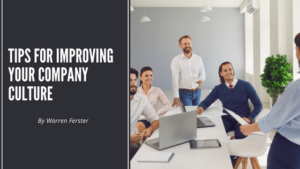 Tips for Improving Your Company Culture Warren Ferster Manchester-min