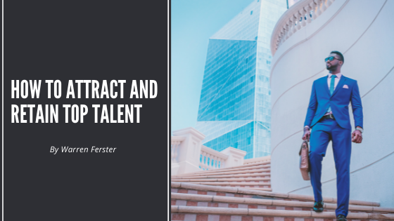 How To Attract and Retain Top Talent